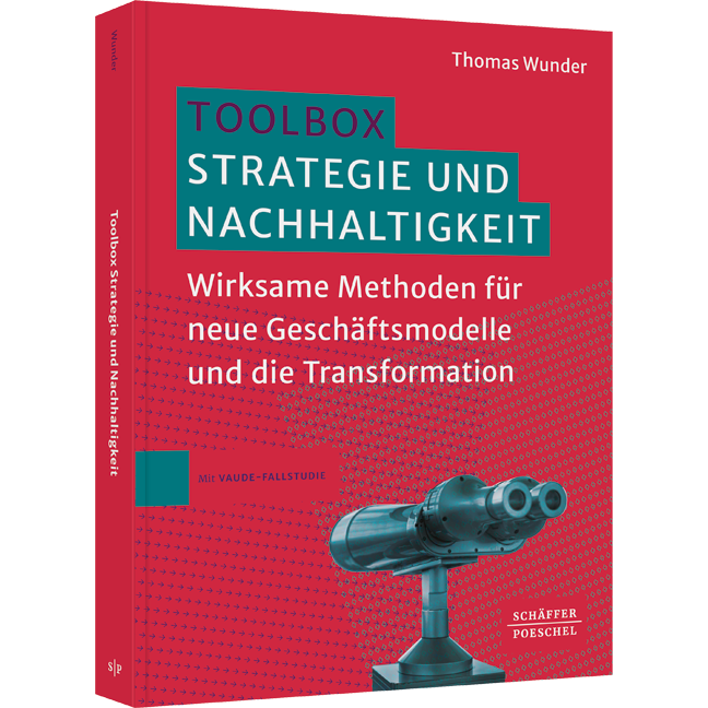 Buch "Toolbox Strategie und Nachhaltigkeit. Wirksame Methoden für neue Geschäftsmodelle und die Transformation"